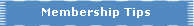 Membership Tips